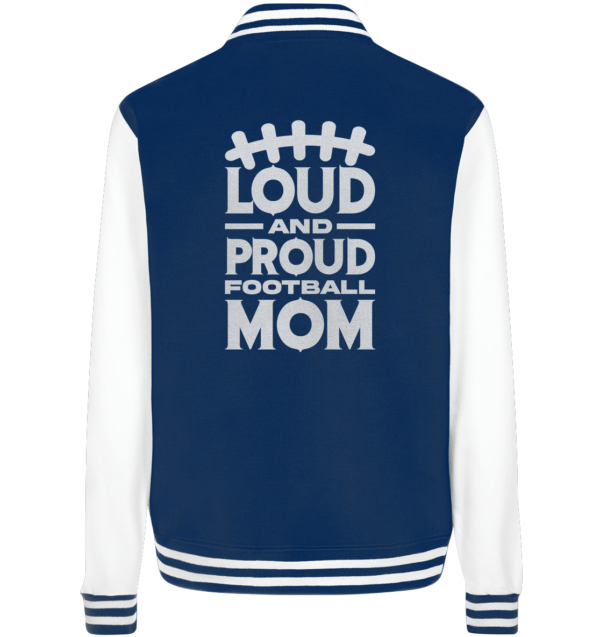 Loud and Proud Mom - College Jacket - Amfoo Shop