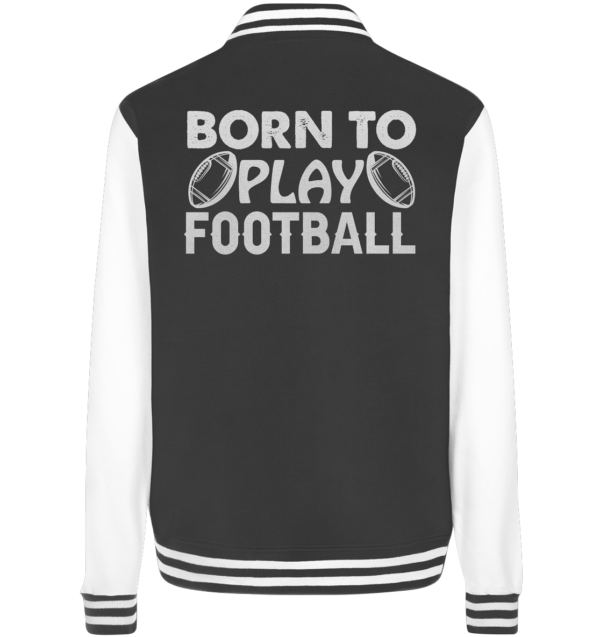 Born to Play - College Jacket - Amfoo Shop