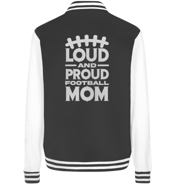 Loud and Proud Mom - College Jacket - Amfoo Shop