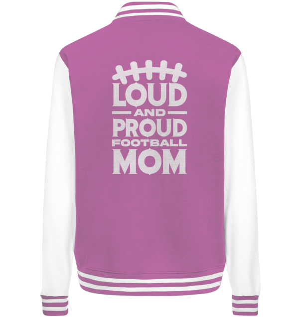 Loud and Proud Mom - College Jacket - Amfoo Shop