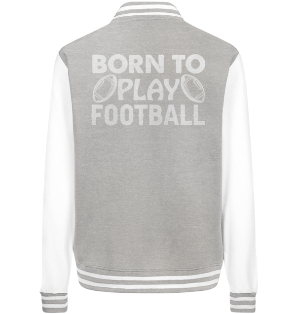 Born to Play - College Jacket - Amfoo Shop