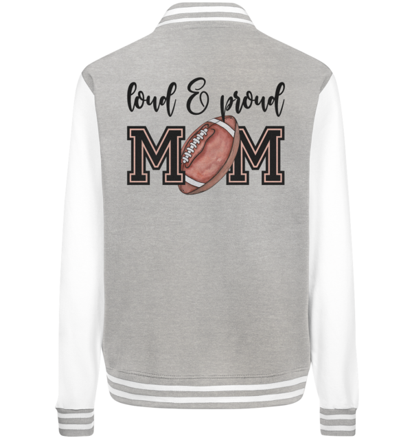 Loud & Proud Mom - College Jacket - Amfoo Shop