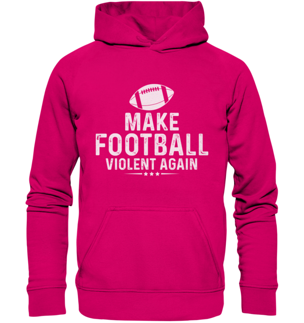 Make Football Violant again - Basic Unisex Hoodie - Amfoo Shop