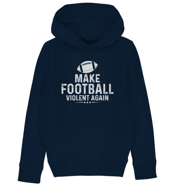 Make Football Violant again - Kids Organic Hoodie - Amfoo Shop