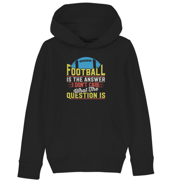 Football is the Answer - Kids Organic Hoodie - Amfoo Shop