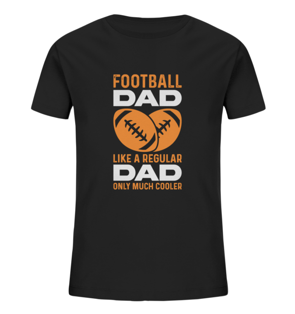 Football Dad Much Cooler - Kids Organic Shirt - Amfoo Shop