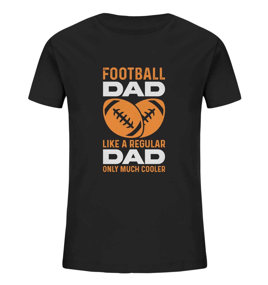 Football Dad Much Cooler - Kids Organic Shirt - Amfoo Shop