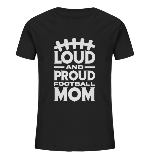 Loud and Proud Mom - Kids Organic Shirt - Amfoo Shop