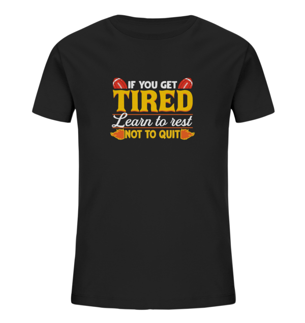 If you get Tired - Kids Organic Shirt - Amfoo Shop