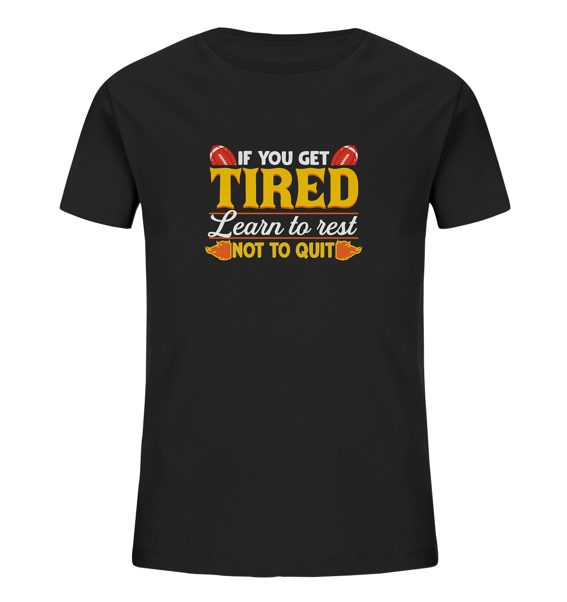 If you get Tired - Kids Organic Shirt - Amfoo Shop