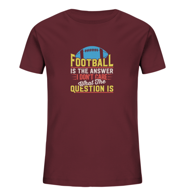 Football is the Answer - Kids Organic Shirt - Amfoo Shop