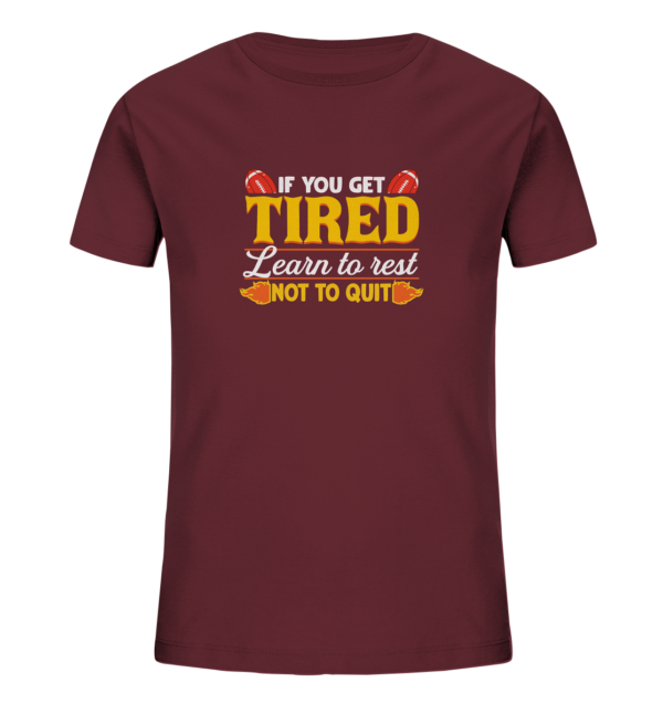 If you get Tired - Kids Organic Shirt - Amfoo Shop