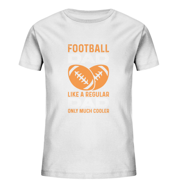 Football Dad Much Cooler - Kids Organic Shirt - Amfoo Shop