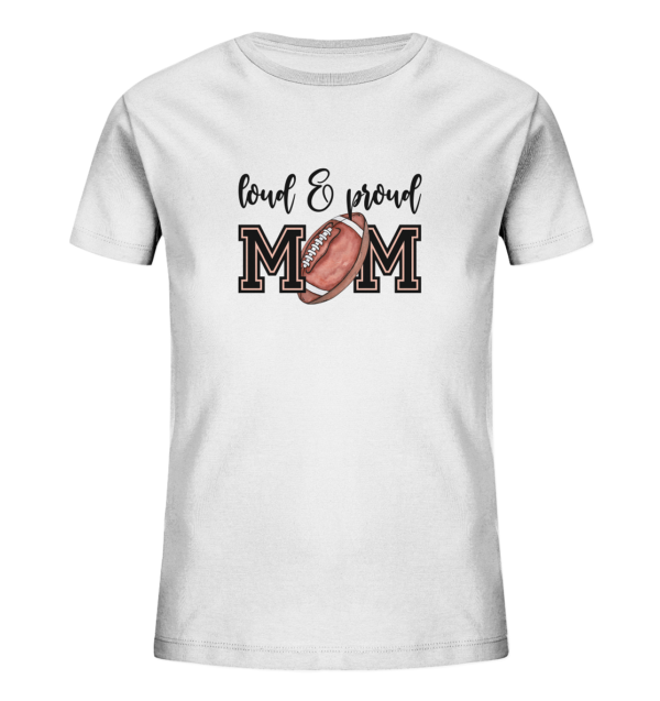 Loud & Proud Mom - Kids Organic Shirt - Amfoo Shop