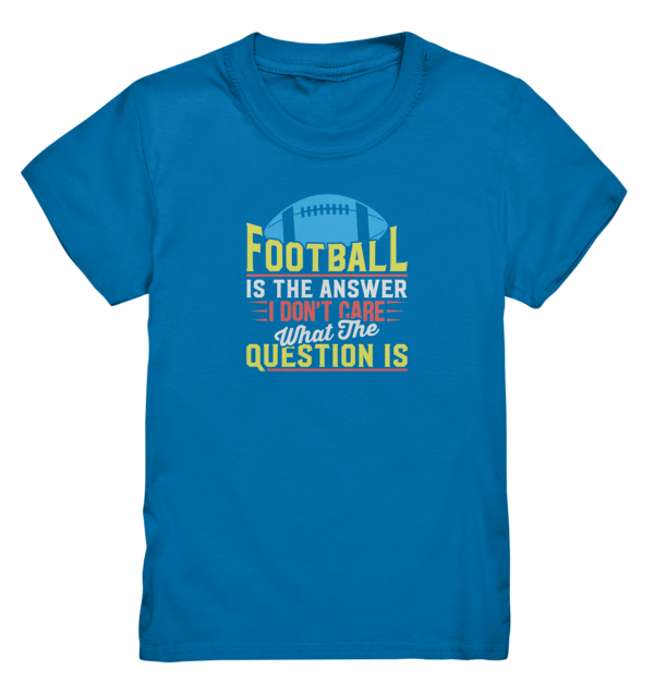 Football is the Answer - Kids Premium Shirt - Amfoo Shop