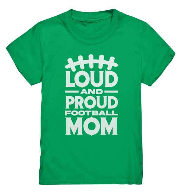 Loud and Proud Mom - Kids Premium Shirt - Amfoo Shop