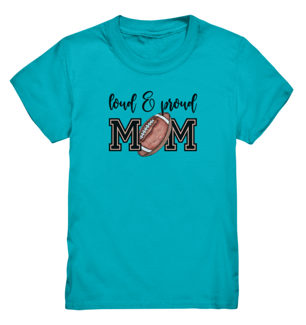 Loud & Proud Mom - Kids Premium Shirt - Amfoo Shop