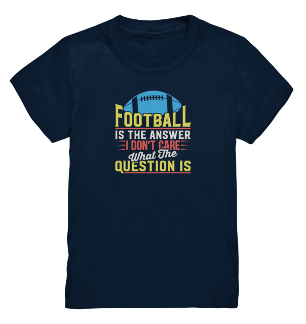 Football is the Answer - Kids Premium Shirt - Amfoo Shop