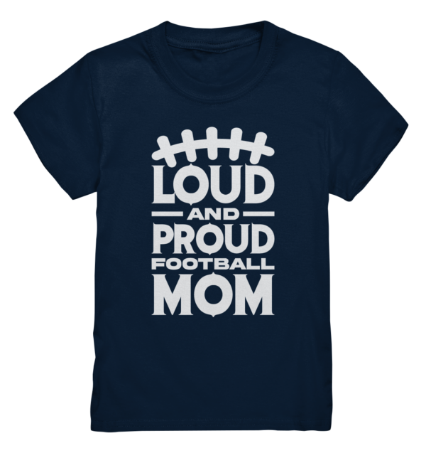 Loud and Proud Mom - Kids Premium Shirt - Amfoo Shop