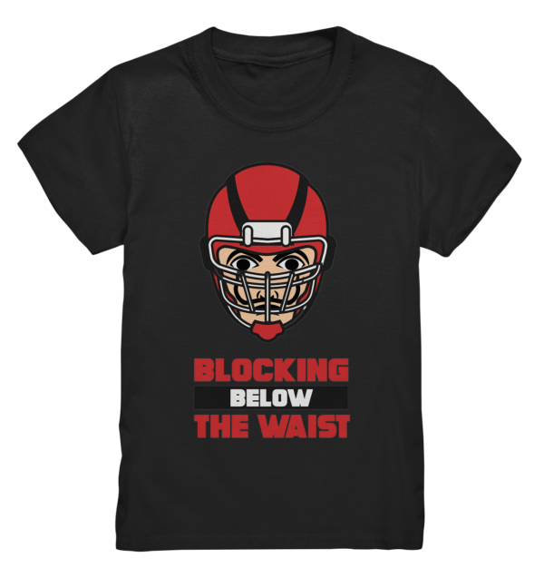 Blocking Below The Waist - Kids Premium Shirt - Amfoo Shop