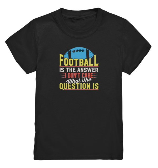 Football is the Answer - Kids Premium Shirt - Amfoo Shop