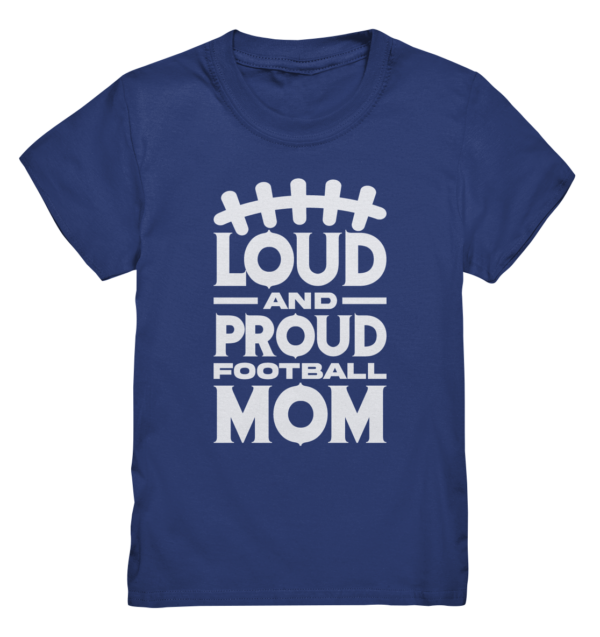 Loud and Proud Mom - Kids Premium Shirt - Amfoo Shop