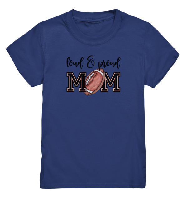 Loud & Proud Mom - Kids Premium Shirt - Amfoo Shop