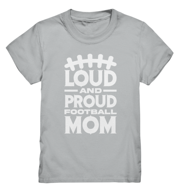 Loud and Proud Mom - Kids Premium Shirt - Amfoo Shop