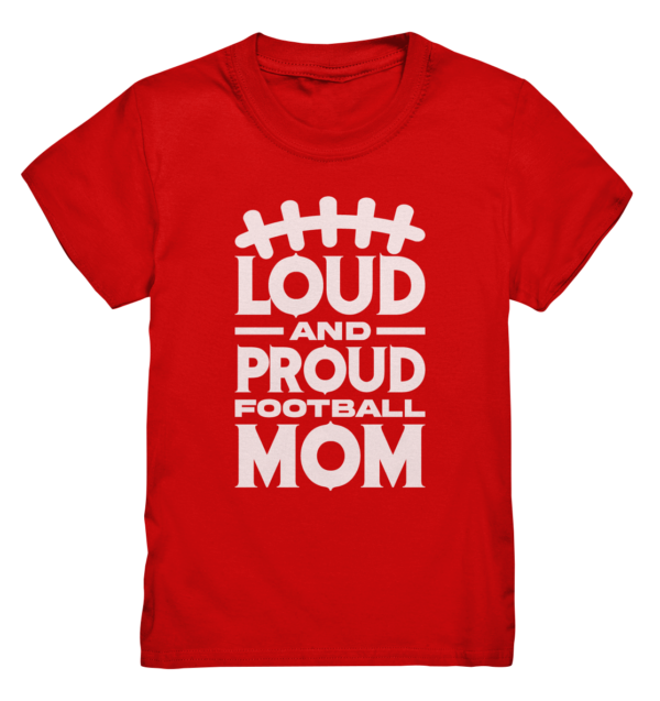 Loud and Proud Mom - Kids Premium Shirt - Amfoo Shop