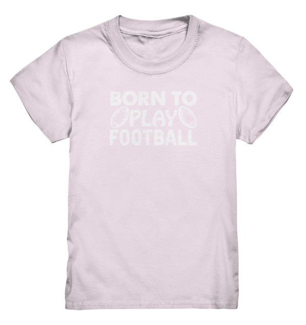 Born to Play - Kids Premium Shirt - Amfoo Shop