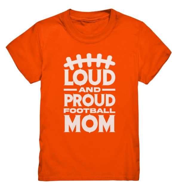 Loud and Proud Mom - Kids Premium Shirt - Amfoo Shop