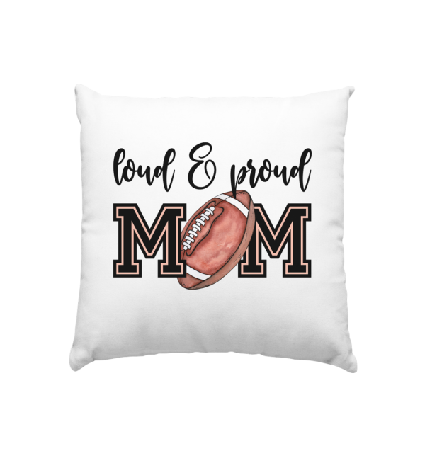 Loud & Proud Mom - Kissen 40x40cm - Amfoo Shop