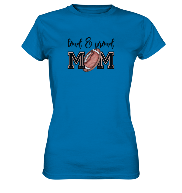 Loud & Proud Mom - Ladies Premium Shirt - Amfoo Shop