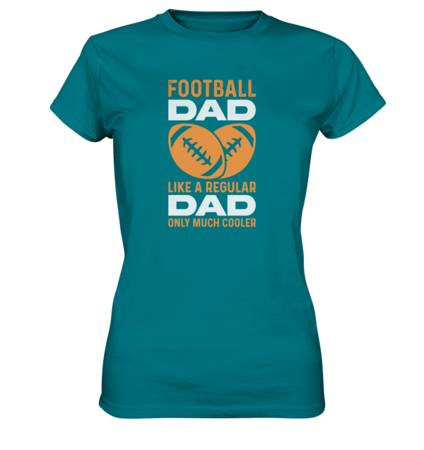 Football Dad Much Cooler - Ladies Premium Shirt - Amfoo Shop