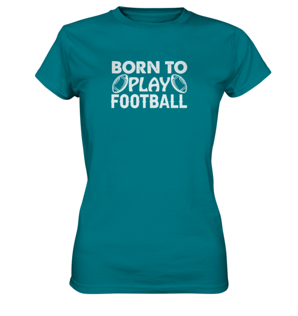 Born to Play - Ladies Premium Shirt - Amfoo Shop