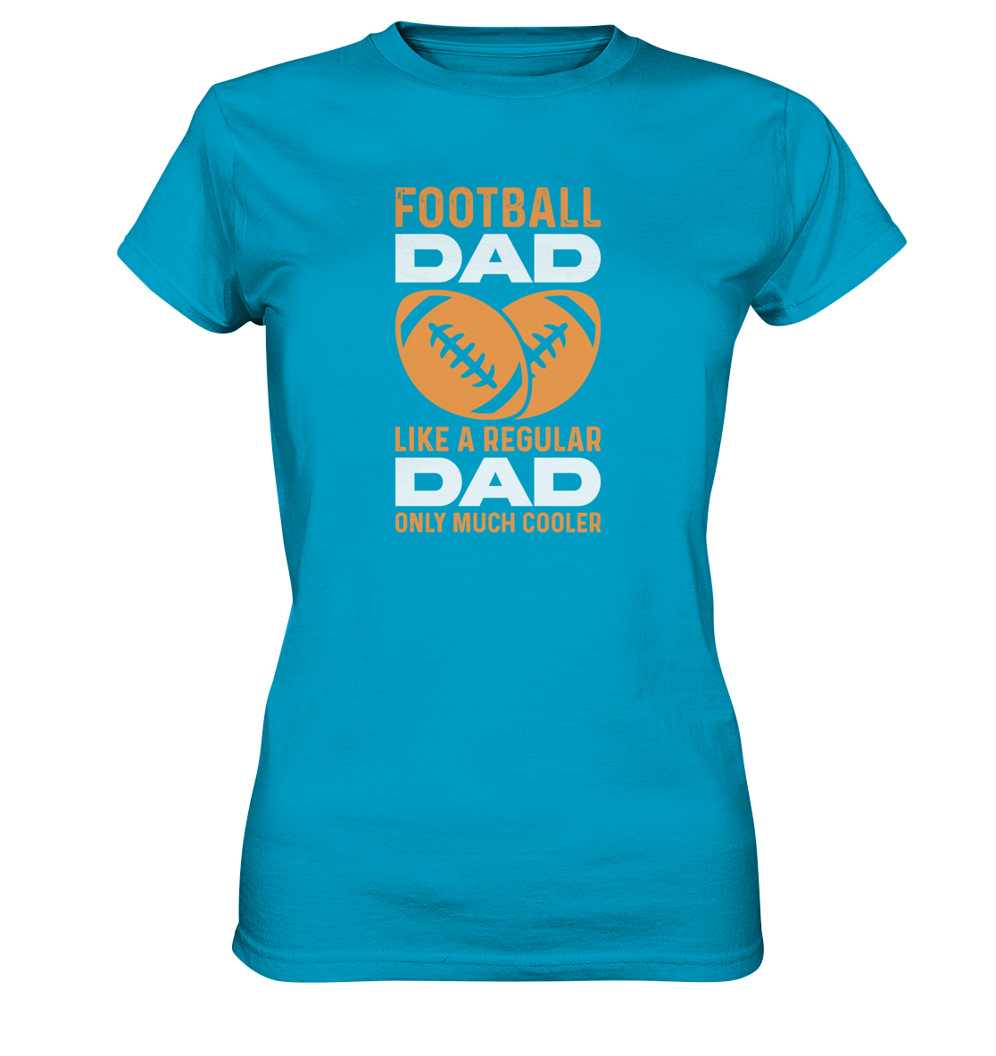 Football Dad Much Cooler - Ladies Premium Shirt - Amfoo Shop