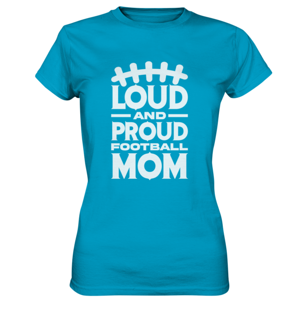 Loud and Proud Mom - Ladies Premium Shirt - Amfoo Shop