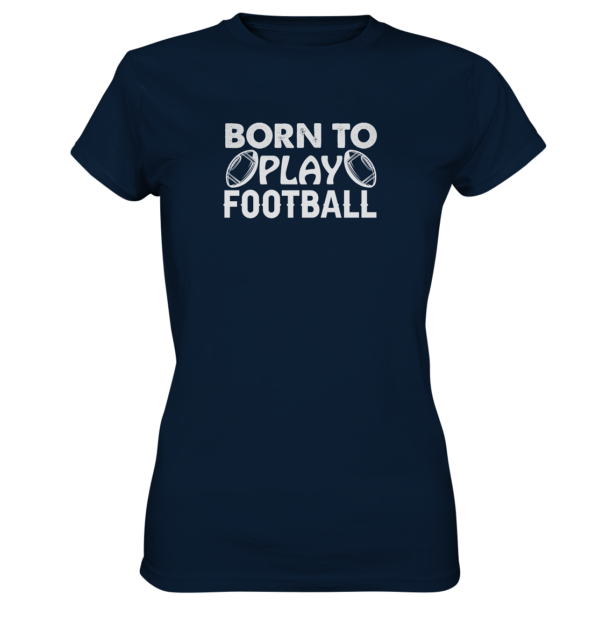 Born to Play - Ladies Premium Shirt - Amfoo Shop