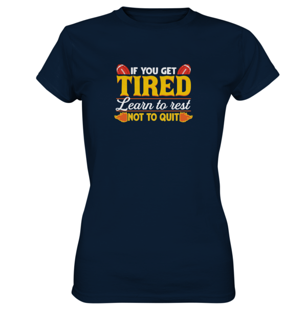 If you get Tired - Ladies Premium Shirt - Amfoo Shop