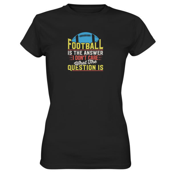 Football is the Answer - Ladies Premium Shirt - Amfoo Shop