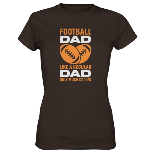 Football Dad Much Cooler - Ladies Premium Shirt - Amfoo Shop