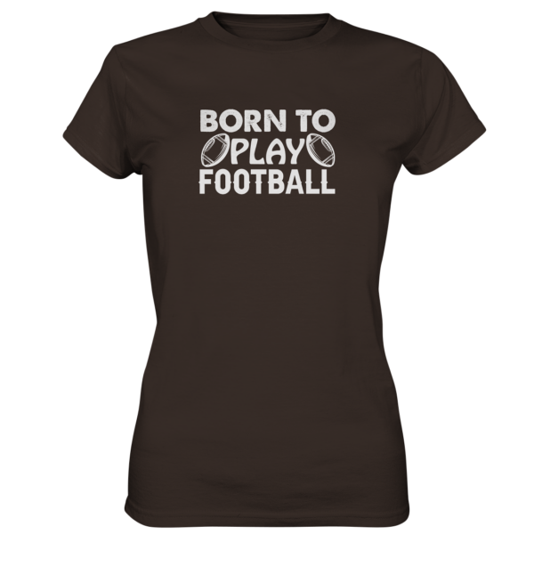 Born to Play - Ladies Premium Shirt - Amfoo Shop