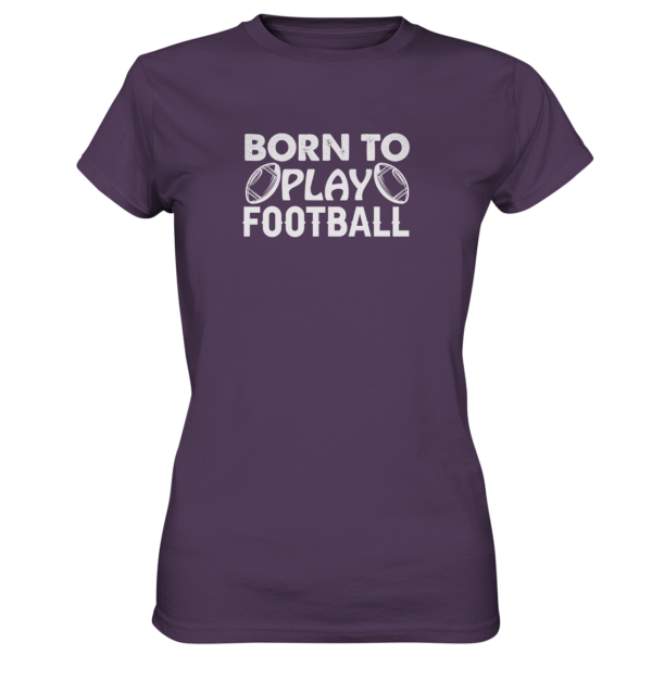 Born to Play - Ladies Premium Shirt - Amfoo Shop