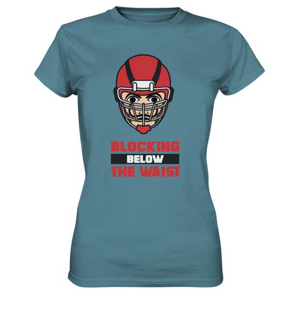 Blocking Below The Waist - Ladies Premium Shirt - Amfoo Shop