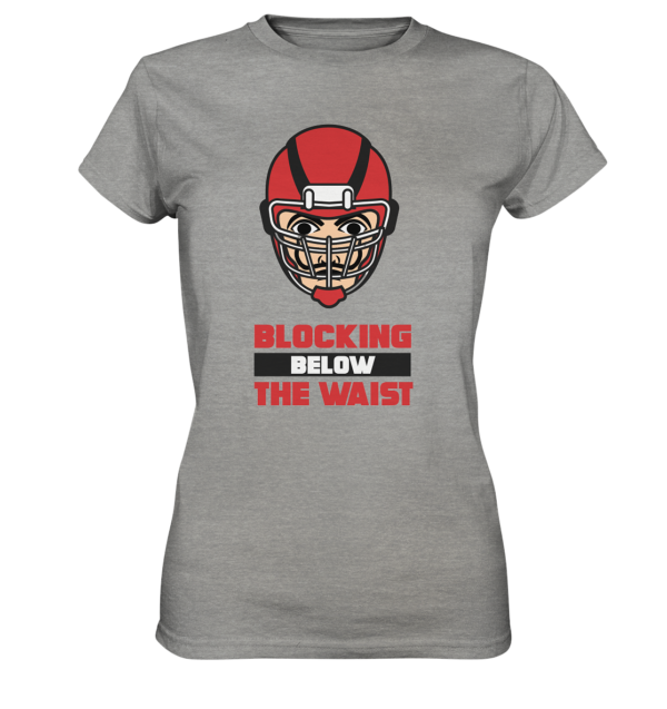 Blocking Below The Waist - Ladies Premium Shirt - Amfoo Shop