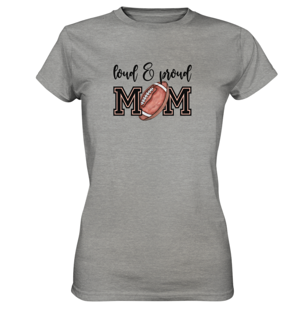 Loud & Proud Mom - Ladies Premium Shirt - Amfoo Shop