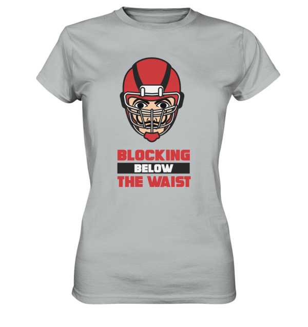 Blocking Below The Waist - Ladies Premium Shirt - Amfoo Shop