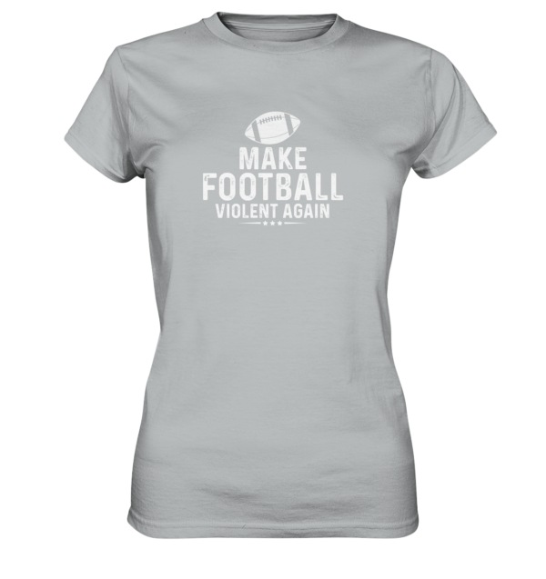 Make Football Violant again - Ladies Premium Shirt - Amfoo Shop