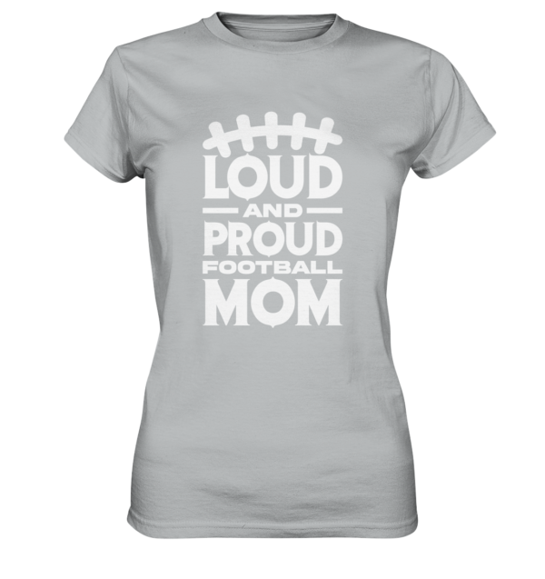 Loud and Proud Mom - Ladies Premium Shirt - Amfoo Shop