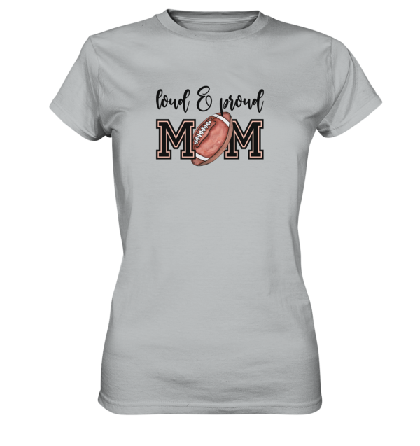 Loud & Proud Mom - Ladies Premium Shirt - Amfoo Shop